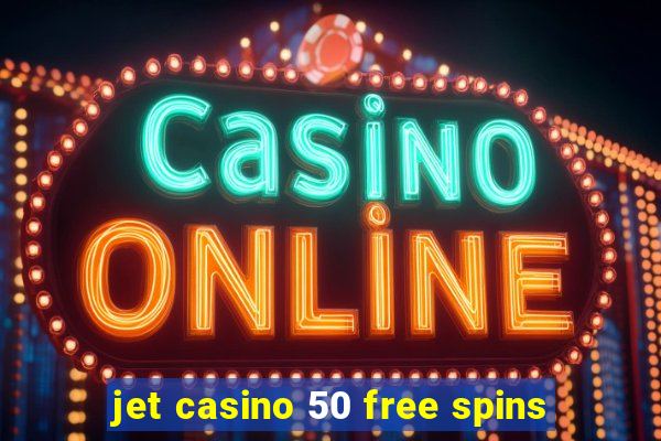 jet casino 50 free spins